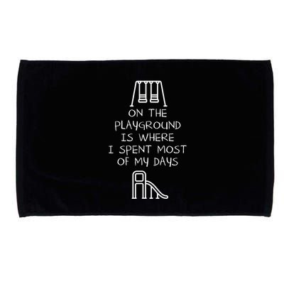 On The Playground Is Where I Spend Most My Days Microfiber Hand Towel