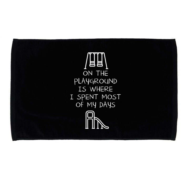 On The Playground Is Where I Spend Most My Days Microfiber Hand Towel