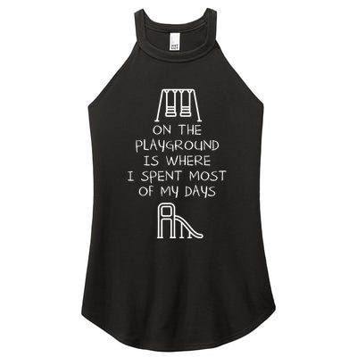 On The Playground Is Where I Spend Most My Days Women's Perfect Tri Rocker Tank