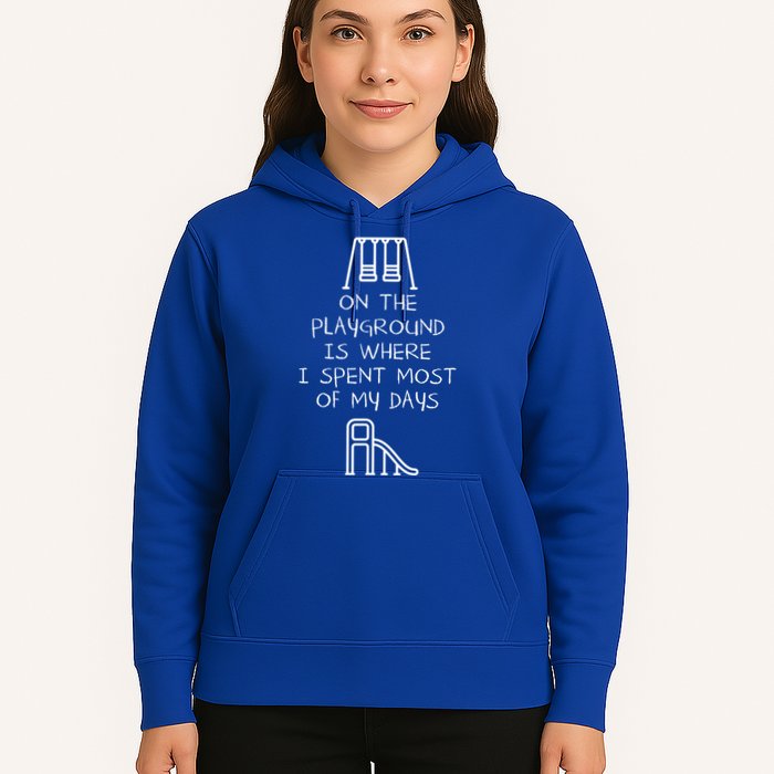 On The Playground Is Where I Spend Most My Days Hoodie