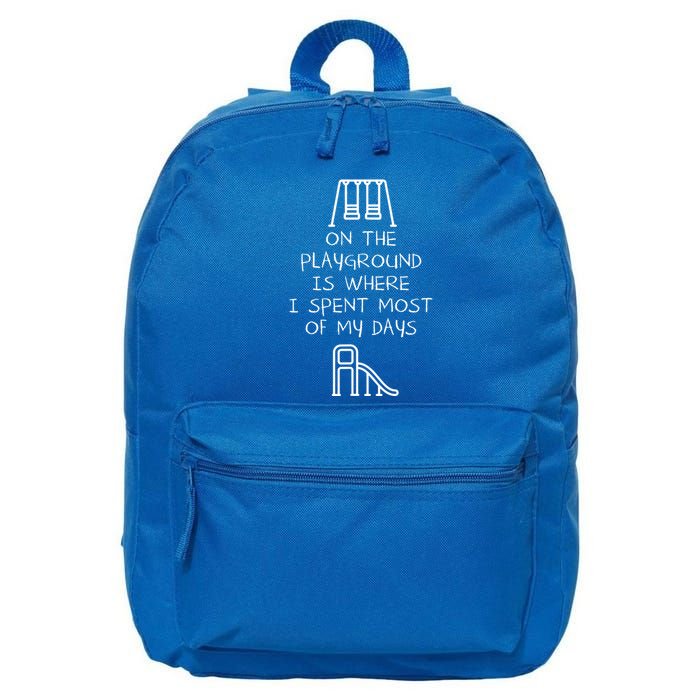 On The Playground Is Where I Spend Most My Days 16 in Basic Backpack
