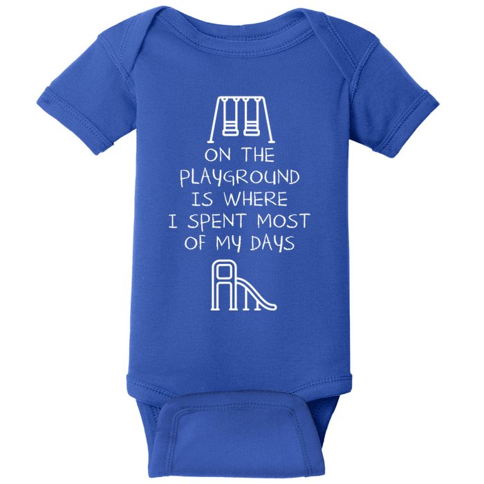 On The Playground Is Where I Spend Most My Days Baby Bodysuit