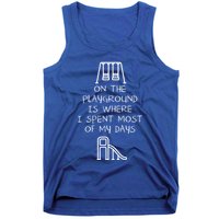 On The Playground Is Where I Spend Most My Days Tank Top