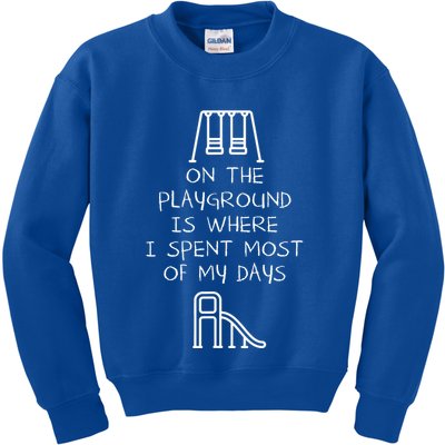 On The Playground Is Where I Spend Most My Days Kids Sweatshirt