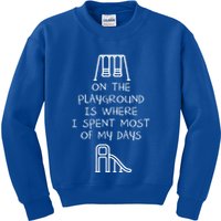 On The Playground Is Where I Spend Most My Days Kids Sweatshirt