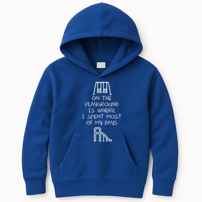 On The Playground Is Where I Spend Most My Days Kids Hoodie