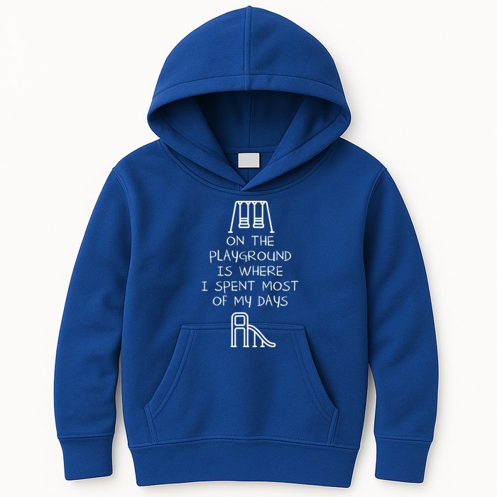 On The Playground Is Where I Spend Most My Days Kids Hoodie