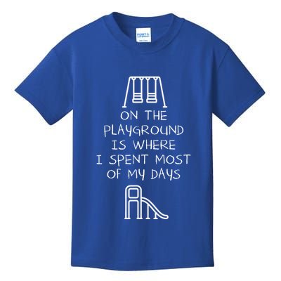 On The Playground Is Where I Spend Most My Days Kids T-Shirt