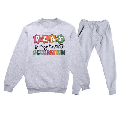 Occupational Therapy Play Is My Favorite Occupation Ot Fine Premium Crewneck Sweatsuit Set