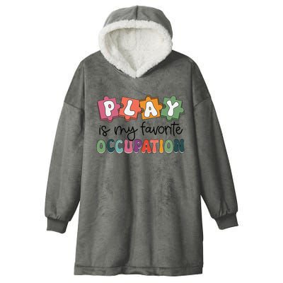 Occupational Therapy Play Is My Favorite Occupation Ot Fine Hooded Wearable Blanket