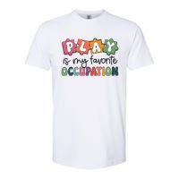 Occupational Therapy Play Is My Favorite Occupation Ot Fine Softstyle CVC T-Shirt