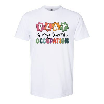 Occupational Therapy Play Is My Favorite Occupation Ot Fine Softstyle CVC T-Shirt