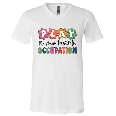 Occupational Therapy Play Is My Favorite Occupation Ot Fine V-Neck T-Shirt