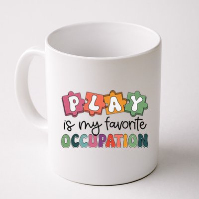 Occupational Therapy Play Is My Favorite Occupation Ot Fine Coffee Mug