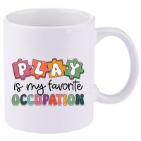 Occupational Therapy Play Is My Favorite Occupation Ot Fine 11oz C Handle Ceramic Mug