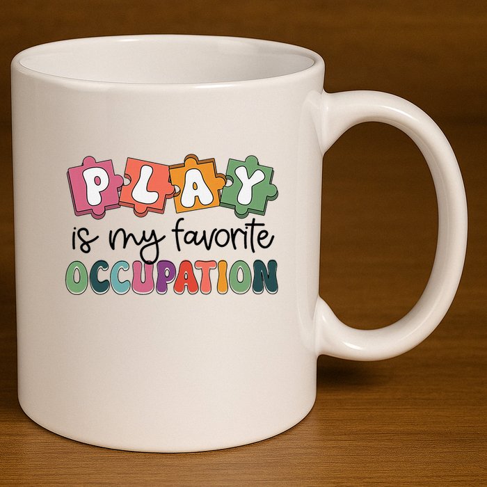 Occupational Therapy Play Is My Favorite Occupation Ot Fine 11oz C Handle Ceramic Mug