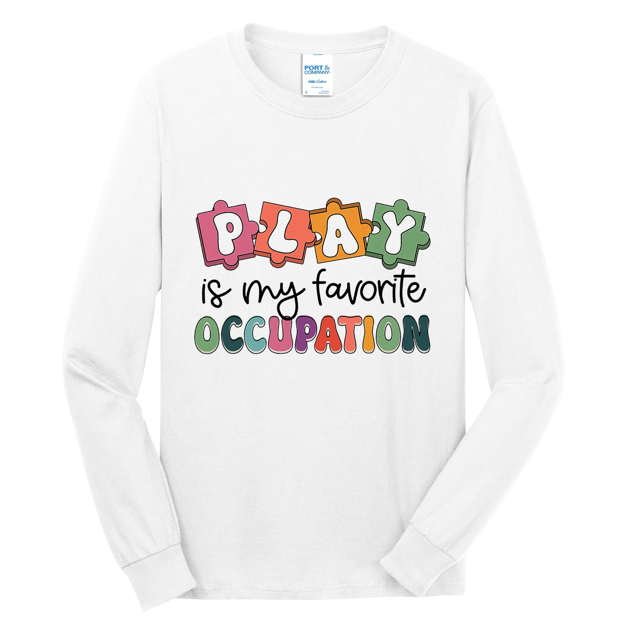 Occupational Therapy Play Is My Favorite Occupation Ot Fine Tall Long Sleeve T-Shirt