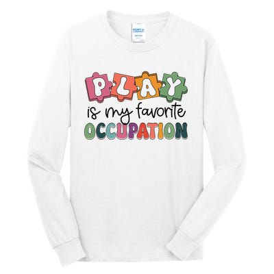 Occupational Therapy Play Is My Favorite Occupation Ot Fine Tall Long Sleeve T-Shirt