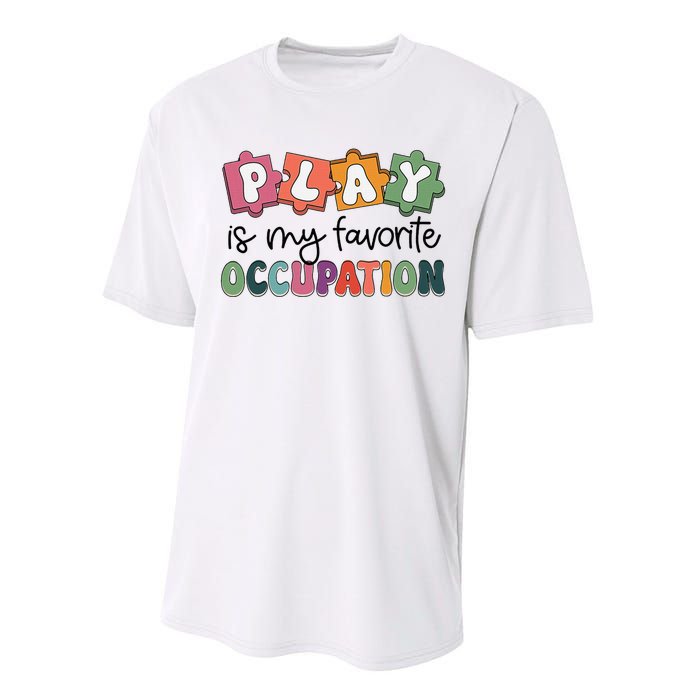 Occupational Therapy Play Is My Favorite Occupation Ot Fine Performance Sprint T-Shirt