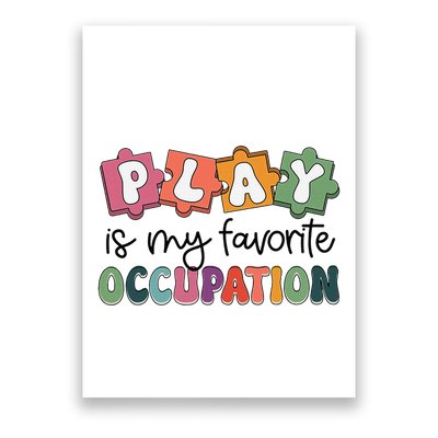 Occupational Therapy Play Is My Favorite Occupation Ot Fine Poster