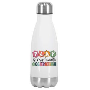 Occupational Therapy Play Is My Favorite Occupation Ot Fine Stainless Steel Insulated Water Bottle