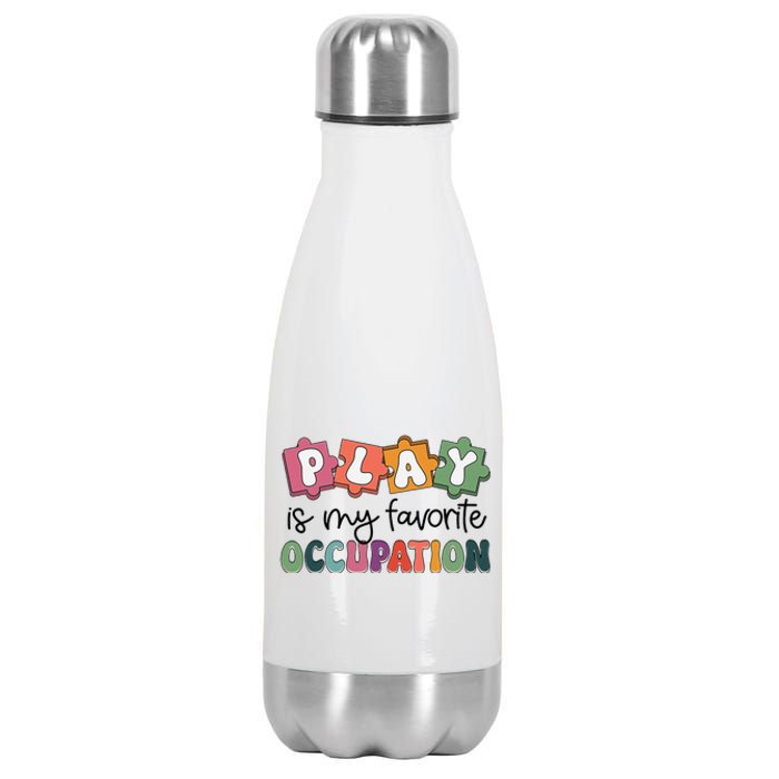 Occupational Therapy Play Is My Favorite Occupation Ot Fine Stainless Steel Insulated Water Bottle