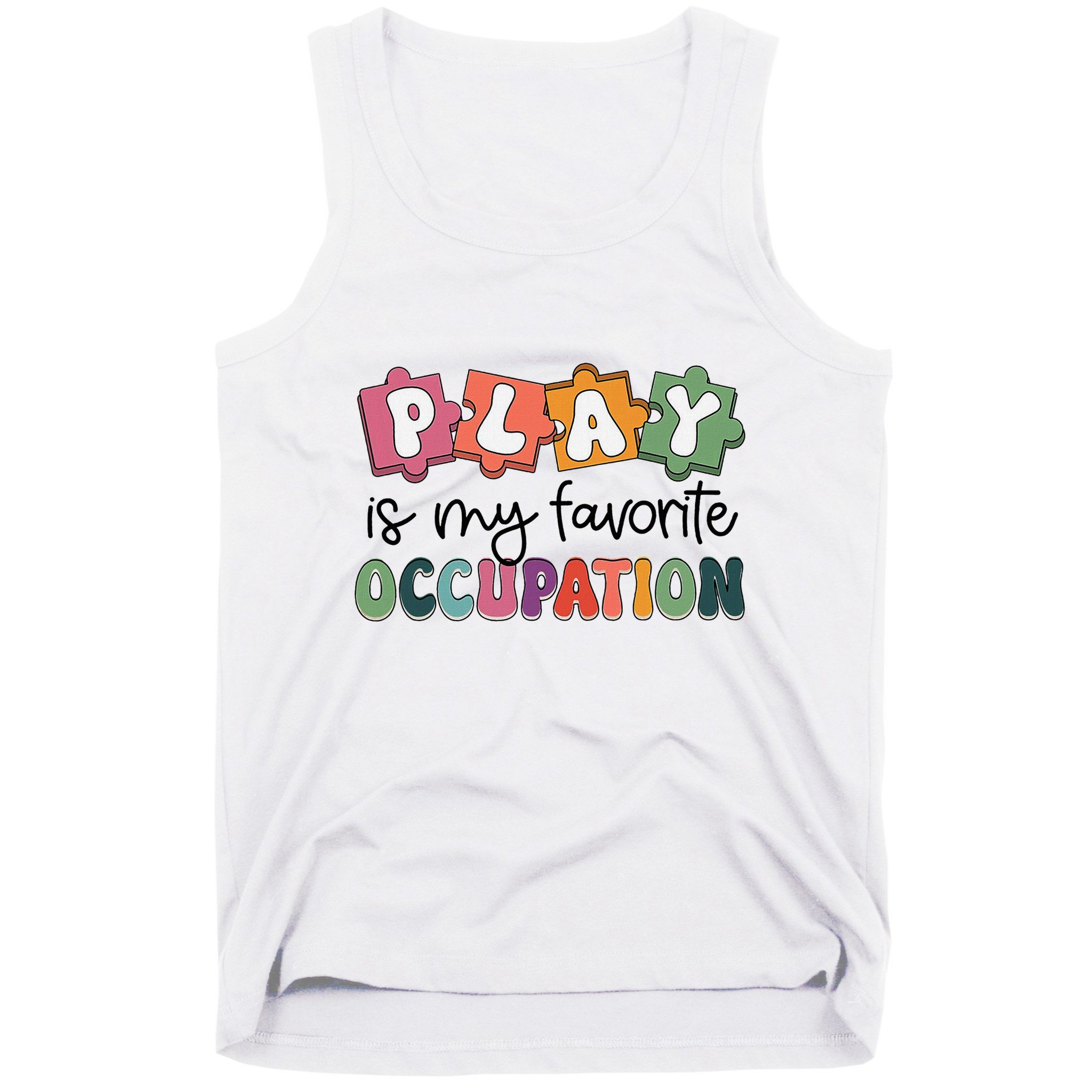 Occupational Therapy Play Is My Favorite Occupation Ot Fine Tank Top