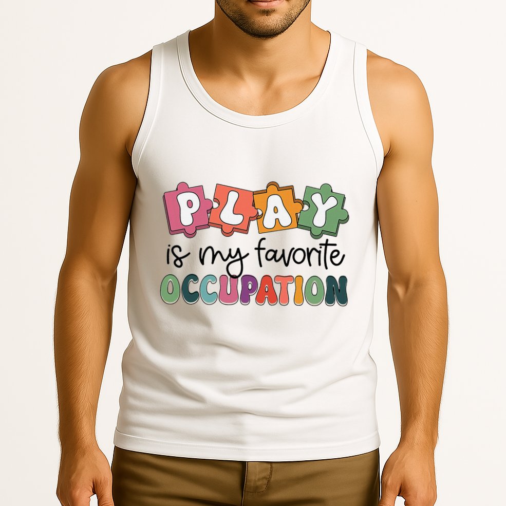 Occupational Therapy Play Is My Favorite Occupation Ot Fine Tank Top