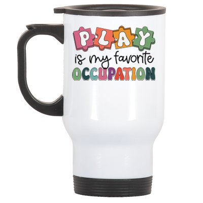 Occupational Therapy Play Is My Favorite Occupation Ot Fine Stainless Steel Travel Mug