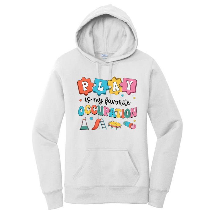 Occupational Therapy Play Is My Favorite Occupation Cool OT Women's Pullover Hoodie