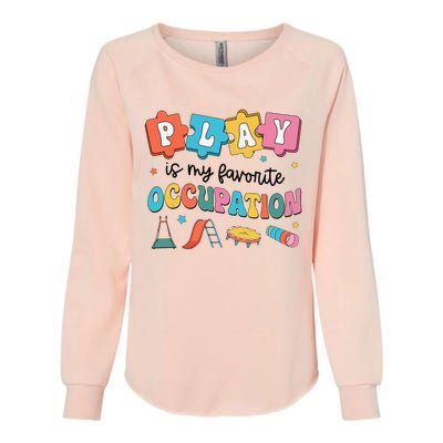 Occupational Therapy Play Is My Favorite Occupation Cool OT Womens California Wash Sweatshirt