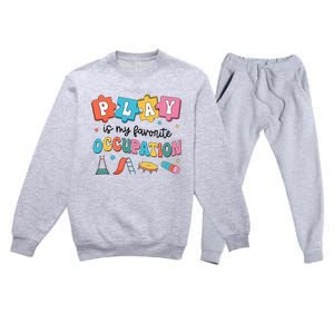 Occupational Therapy Play Is My Favorite Occupation Cool OT Premium Crewneck Sweatsuit Set