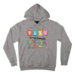 Occupational Therapy Play Is My Favorite Occupation Cool OT Tall Hoodie