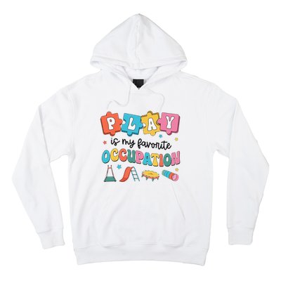 Occupational Therapy Play Is My Favorite Occupation Cool OT Hoodie