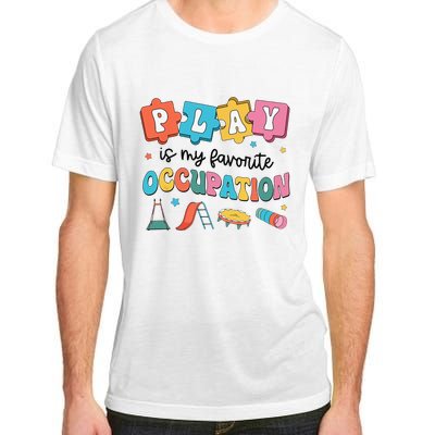 Occupational Therapy Play Is My Favorite Occupation Cool OT Adult ChromaSoft Performance T-Shirt