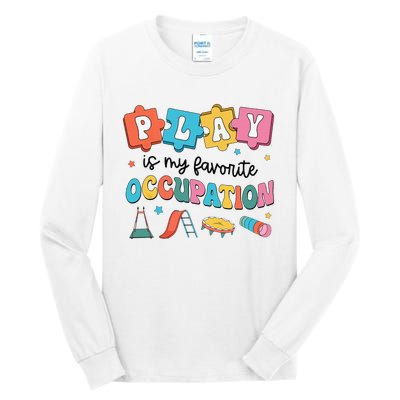 Occupational Therapy Play Is My Favorite Occupation Cool OT Tall Long Sleeve T-Shirt