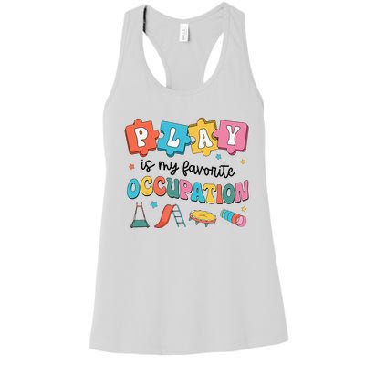 Occupational Therapy Play Is My Favorite Occupation Cool OT Women's Racerback Tank