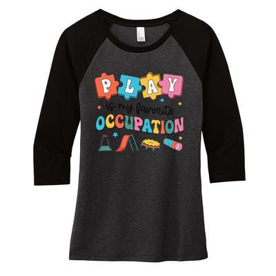 Occupational Therapy Play Is My Favorite Occupation Cool OT Women's Tri-Blend 3/4-Sleeve Raglan Shirt