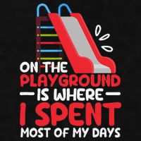 On The Playground Is Where I Spend Most Of My Days School Ladies PosiCharge Tri-Blend Wicking Tank
