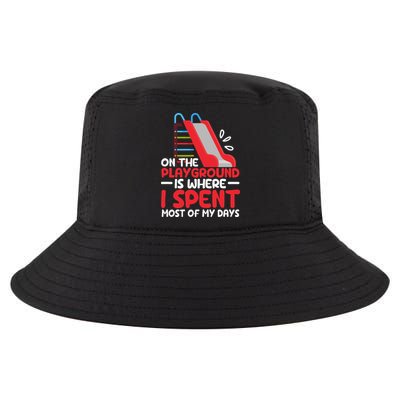 On The Playground Is Where I Spend Most Of My Days School Cool Comfort Performance Bucket Hat