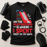 On The Playground Is Where I Spend Most Of My Days School Performance Shirt