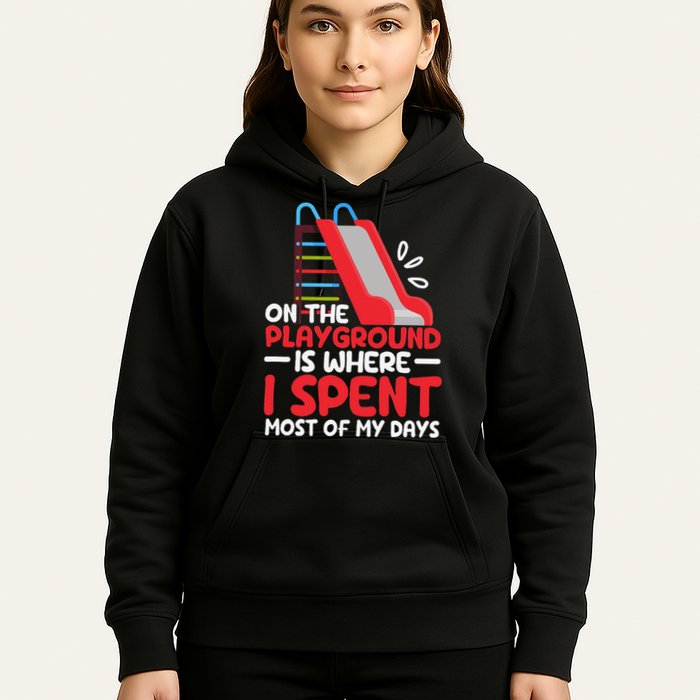 On The Playground Is Where I Spend Most Of My Days School Hoodie