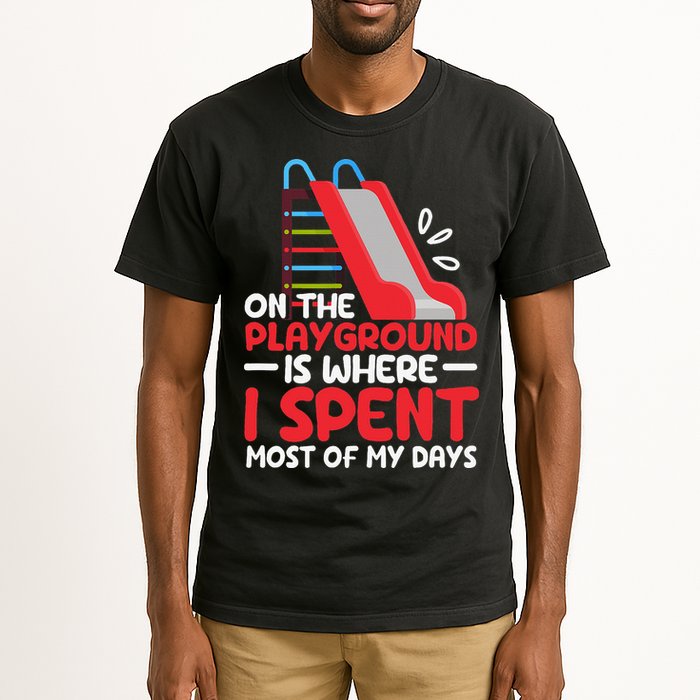 On The Playground Is Where I Spend Most Of My Days School Tall T-Shirt