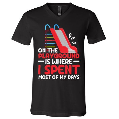 On The Playground Is Where I Spend Most Of My Days School V-Neck T-Shirt