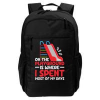 On The Playground Is Where I Spend Most Of My Days School Backpack
