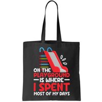On The Playground Is Where I Spend Most Of My Days School Bag