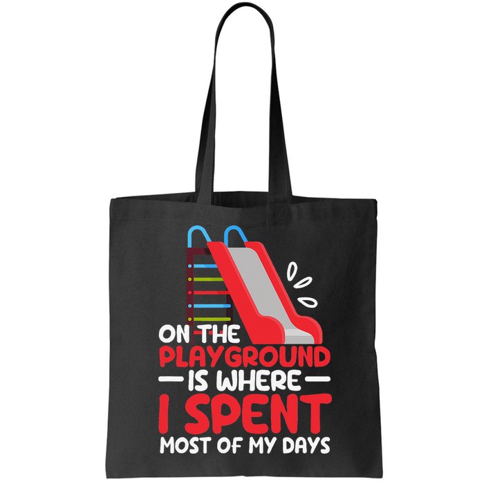 On The Playground Is Where I Spend Most Of My Days School Bag