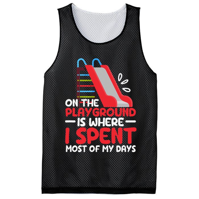 On The Playground Is Where I Spend Most Of My Days School Mesh Reversible Basketball Jersey Tank