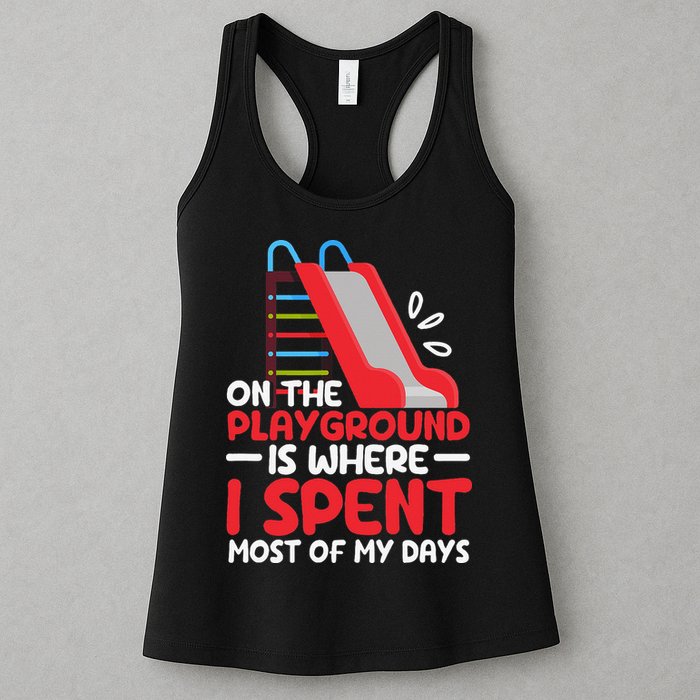 On The Playground Is Where I Spend Most Of My Days School Womens Tank Top