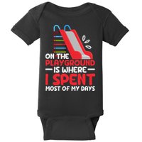 On The Playground Is Where I Spend Most Of My Days School Baby Bodysuit